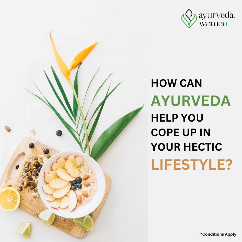How Can AYURVEDA Help You Cope Up in Your Hectic Lifestyle?