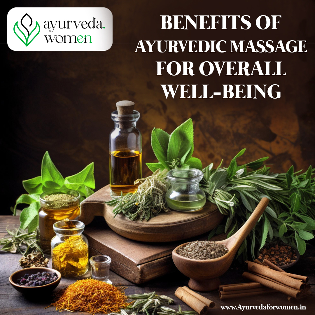 Benefits of Ayurvedic Massage for Overall Well-being
